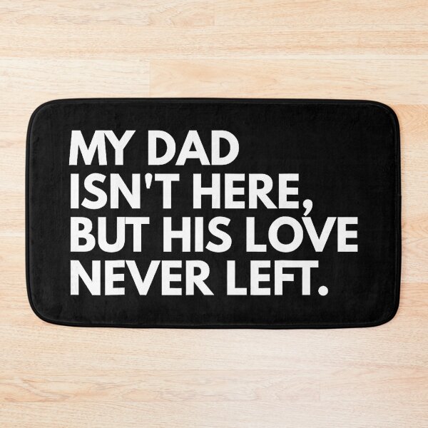 Item preview, Dad Memorial Quote His Love Never Left Remembrance designed and sold by zamiokaline.