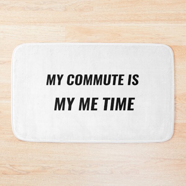 Item preview, My Commute Is My Me Time T-Shirt – Funny Work Commute Tee | Uncle Jichuan designed and sold by Uncle-Jichuan.