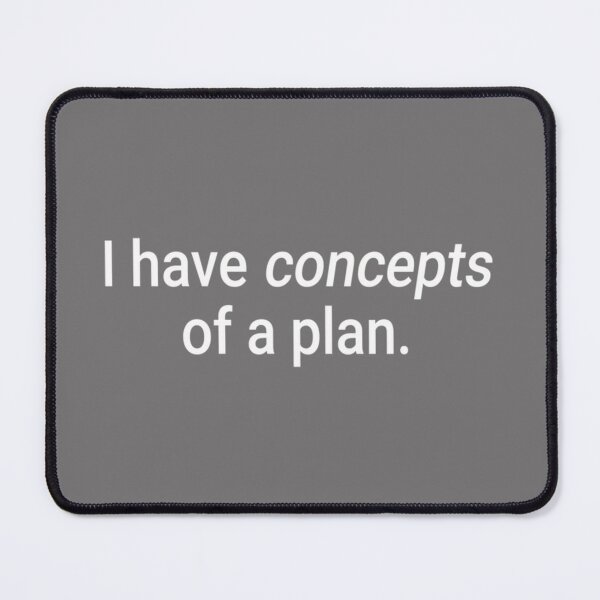 Item preview, Mens Concepts of A Plan - Funny & Sarcastic Performance designed and sold by KristineLi.