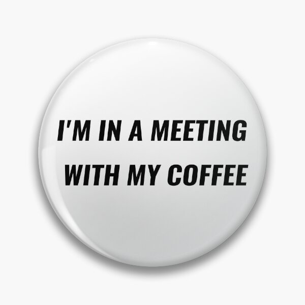Item preview, I'm In A Meeting With My Coffee T-Shirt – Funny Office Tee | Uncle Jichuan designed and sold by Uncle-Jichuan.