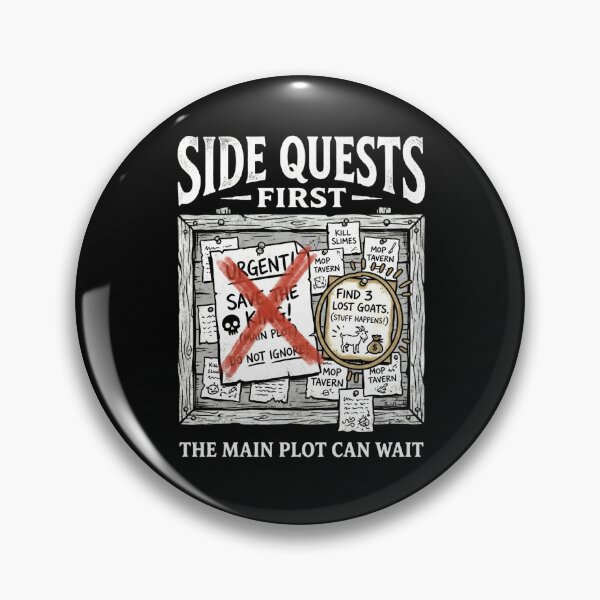 Item preview, Side Quests First The Main Plot Can Wait Lost Goats Design designed and sold by Fenay Designs.