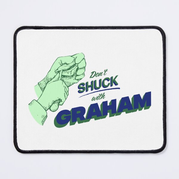 Item preview, DON'T SHUCK WITH GRAHAM designed and sold by oddwonders.