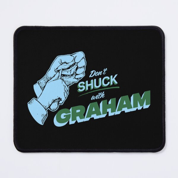 Item preview, DON'T SHUCK WITH GRAHAM designed and sold by oddwonders.