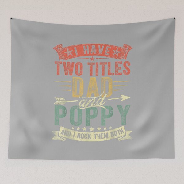 Item preview, Father's Day I Have Two Titles Dad and Poppy Grandpa designed and sold by ArleneRowe.