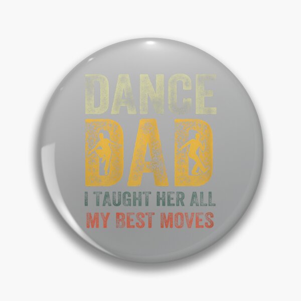 Item preview, Fathers Day Dad Dance I Taught Her All My Best Moves Dancer designed and sold by ArleneRowe.