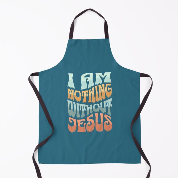 Item preview, I Am Nothing Without Jesus Faith Looks Good designed and sold by FaithLooksGood.