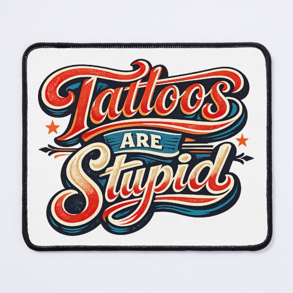 Item preview, Tattoos Are Stupid, Retro Vintage designed and sold by graphic-genie.