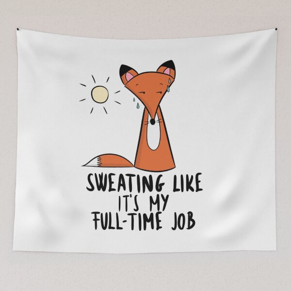 Item preview, Funny Sweating Fox - Sweating Like It's My Full-Time Job designed and sold by DesignFreakArt.