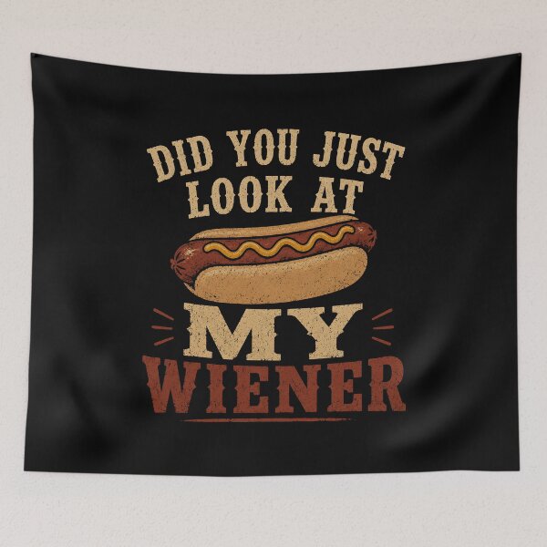 Item preview, Did You Just Look At My Wiener designed and sold by zoes-ink.
