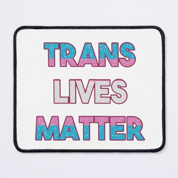 Item preview, Trans Lives Matter designed and sold by Tickety Boo.