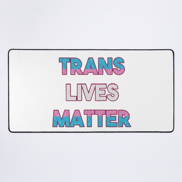 Item preview, Trans Lives Matter designed and sold by Tickety Boo.