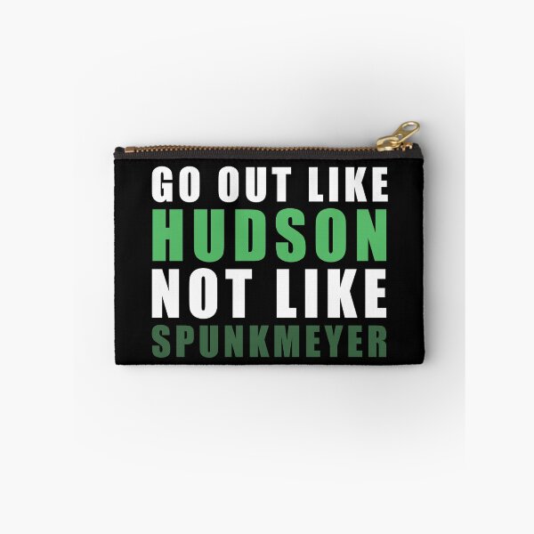 Item preview, GO OUT LIKE HUDSON, NOT LIKE SPUNKMEYER designed and sold by WittyFox.