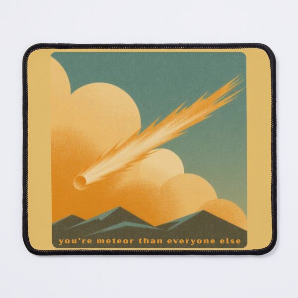 Item preview, You’re Meteor Than Everyone Else - Cute Pun | TeeHee Puns Funny Design designed and sold by TeeHee Puns.
