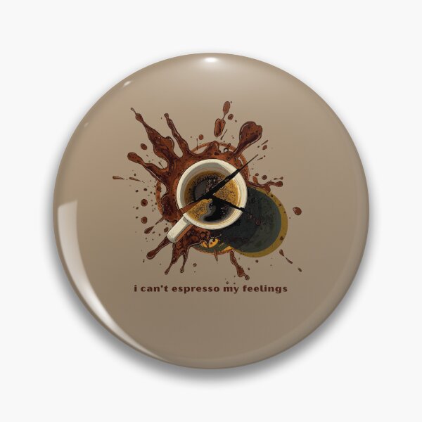 Item preview, I Can’t Espresso My Feelings designed and sold by TeeHee Puns.