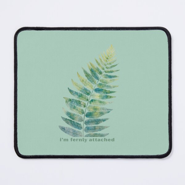 Item preview, I’m Fernly Attached designed and sold by TeeHee Puns.