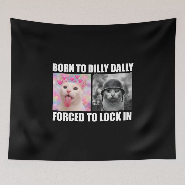 Item preview, Born To Dilly Dally Cat Meme designed and sold by LunaMagicStudio.
