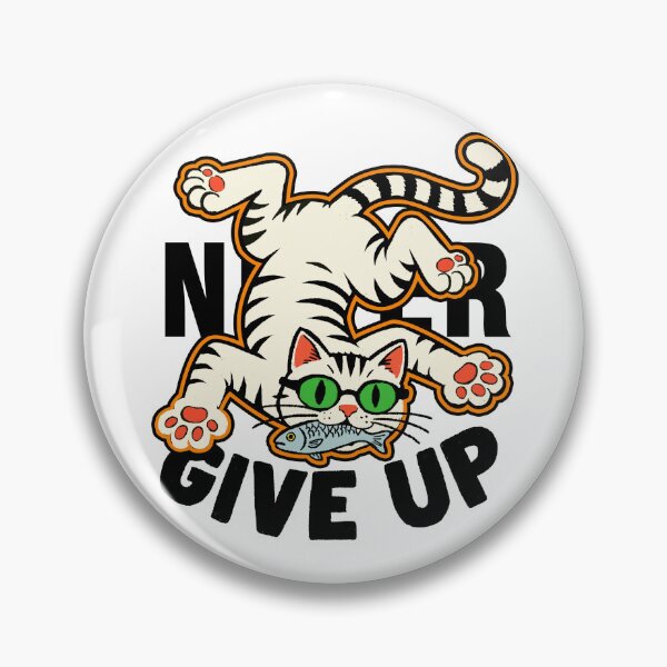 Item preview, Funny Cat Never Give Up designed and sold by SugarCore.