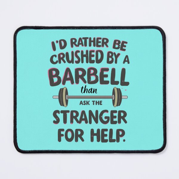 Item preview, Funny Introvert Gym Quote Shirt – I’d Rather Be Crushed by a Barbell Than Ask a Stranger for Help designed and sold by Sparkofart07.