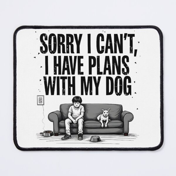 Item preview, Sorry I Can’t, I Have Plans With My Dog designed and sold by AfriForma.