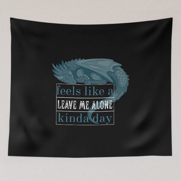 Item preview, Feels Like a Leave Me Alone Kinda Day | Sleeping Dragon Funny Fantasy Design designed and sold by Starlett Designs.