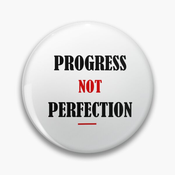 Item preview, Progress Not Perfection designed and sold by Aether-Pixels.