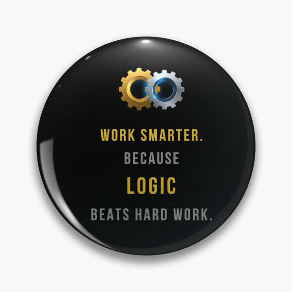 Item preview, Work Smarter Not Harder Logic Beats Hard Work Slogan designed and sold by Global-Command.