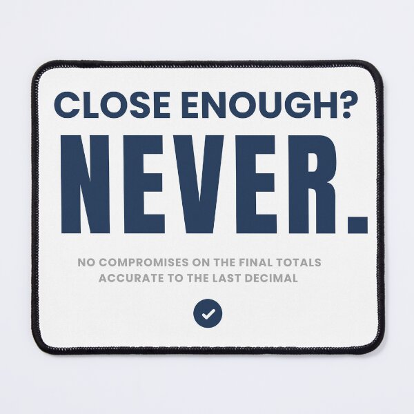 Item preview, Close Enough Never Funny Accounting Perfectionist Humor Design designed and sold by FCA SIR MERCH .