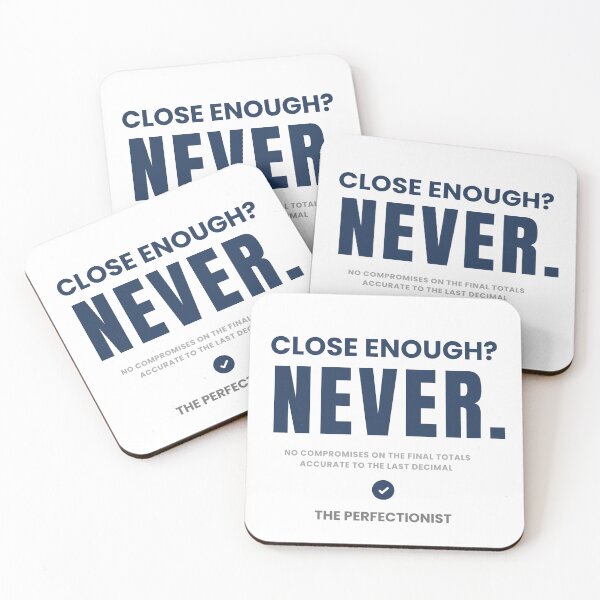 Item preview, Close Enough Never Funny Accounting Perfectionist Humor Design designed and sold by FCA SIR MERCH .