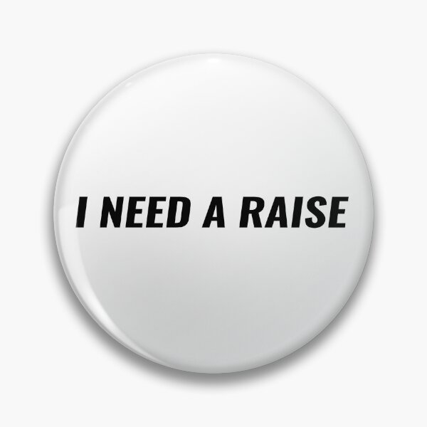 Item preview, I Need A Raise T-Shirt – Funny Work Gift | Uncle Jichuan designed and sold by Uncle-Jichuan.