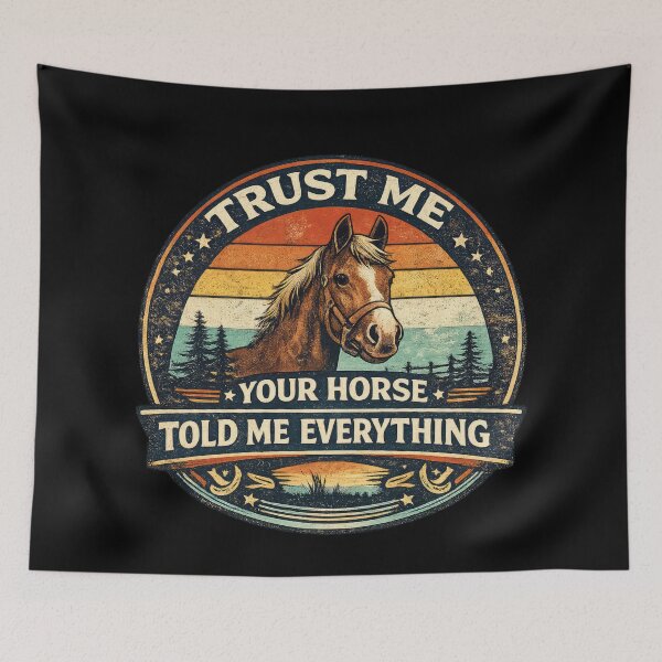 Item preview, Your Horse Told Me Everything designed and sold by Elisabeth Lucas.