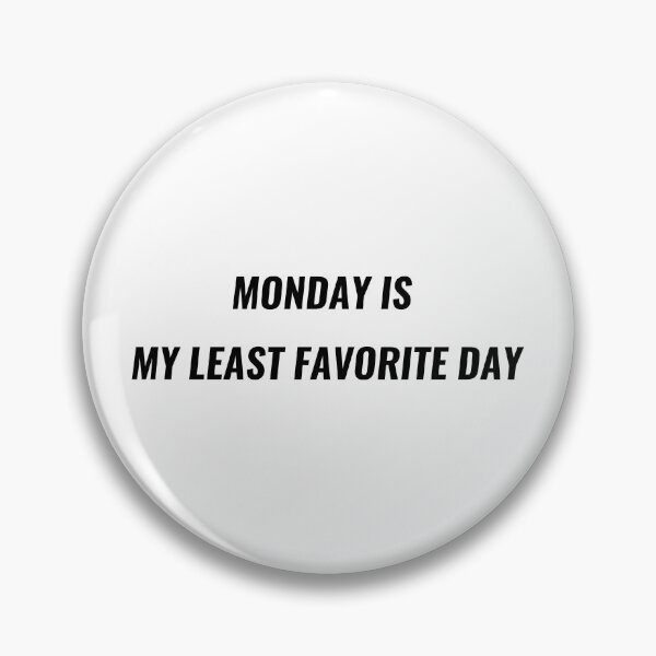 Item preview, Monday Is My Least Favorite Day T-Shirt – Funny Work Week Tee | Uncle Jichuan designed and sold by Uncle-Jichuan.