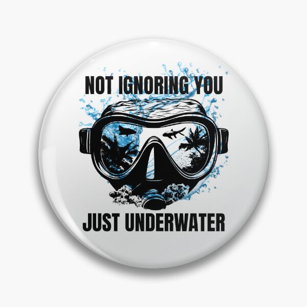 Item preview, Not Ignoring you. Just Underwater designed and sold by gomood.