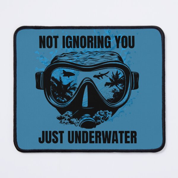 Item preview, Not Ignoring you. Just Underwater designed and sold by gomood.