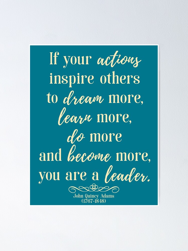 " John Quincy Adams Quote On leadership" Poster by knightsydesign