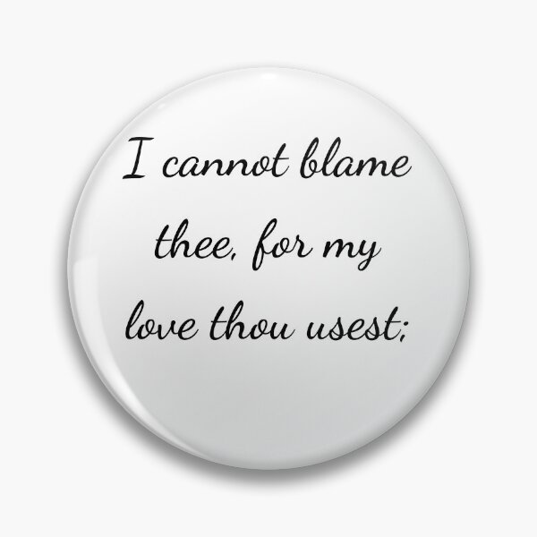 Item preview, "I cannot blame thee, for my love thou usest;" - handwriting black designed and sold by ariksworld.