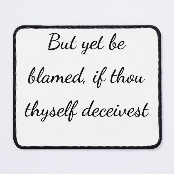 Item preview, "But yet be blamed, if thou thyself deceivest" - handwriting black designed and sold by ariksworld.