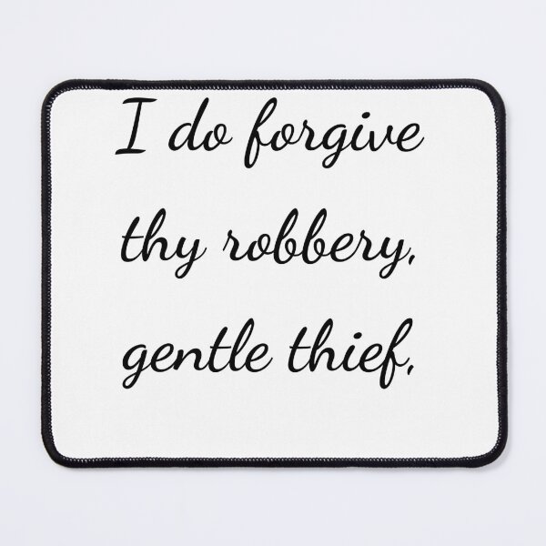 Item preview, "I do forgive thy robbery, gentle thief," - handwriting black designed and sold by ariksworld.