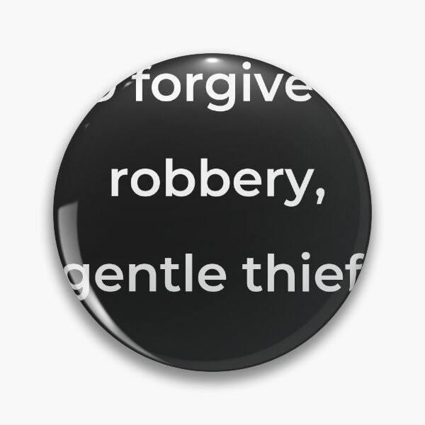 Item preview, "I do forgive thy robbery, gentle thief," - print white designed and sold by ariksworld.