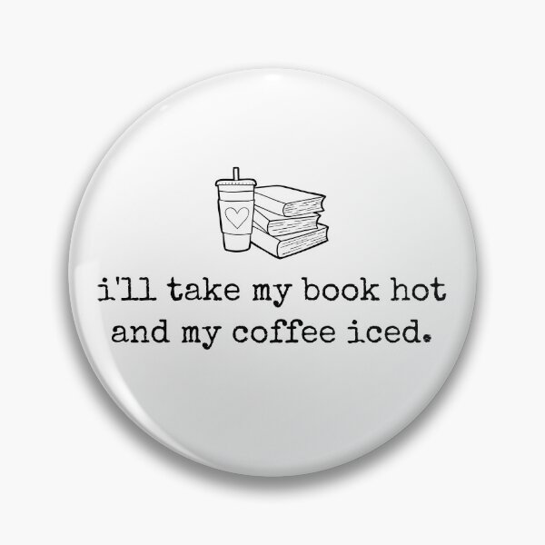 Item preview, I'll Take My Book Hot And My Coffee Iced designed and sold by Luxuriouss.