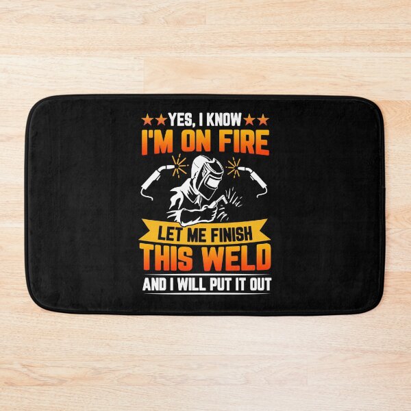 Item preview, Yes I Know I'm On Fire Let Me Finish This Weld designed and sold by GabbyKash.
