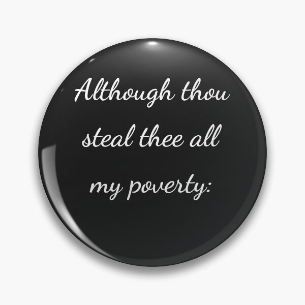 Item preview, "Although thou steal thee all my poverty:" - handwriting white designed and sold by ariksworld.