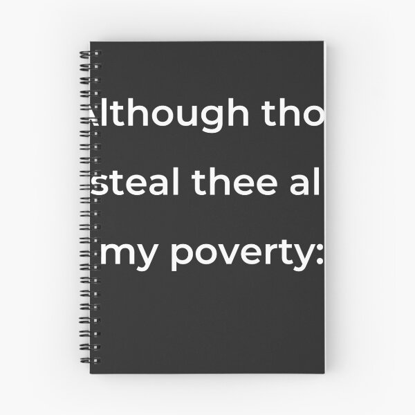 Item preview, "Although thou steal thee all my poverty:" - print white designed and sold by ariksworld.