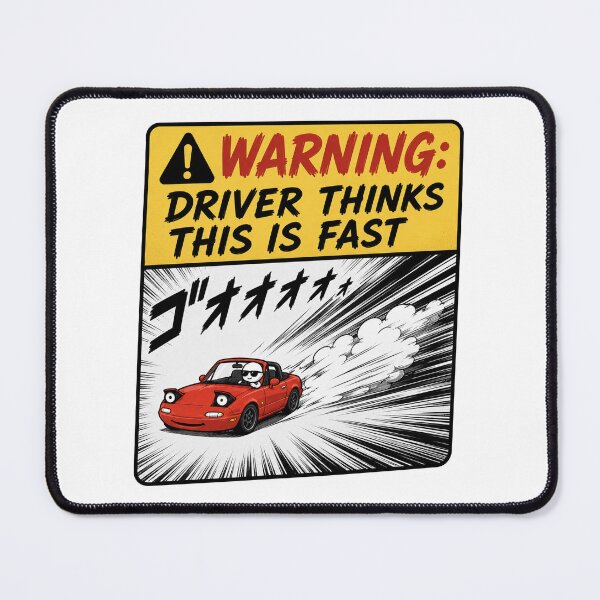 Item preview, Warning Driver Thinks This Is Fast Miata designed and sold by MonkiFlipp.