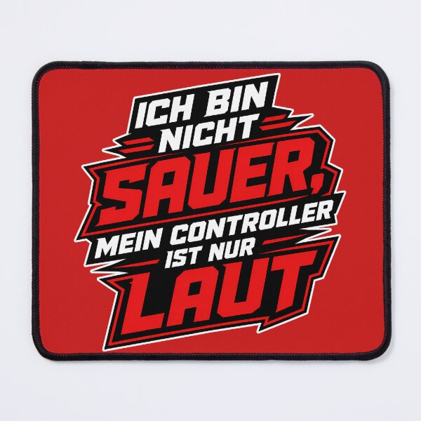 Item preview, Ich Bin Nicht Sauer Mein Controller Ist Nur Laut Gaming Design designed and sold by Atelier-59.