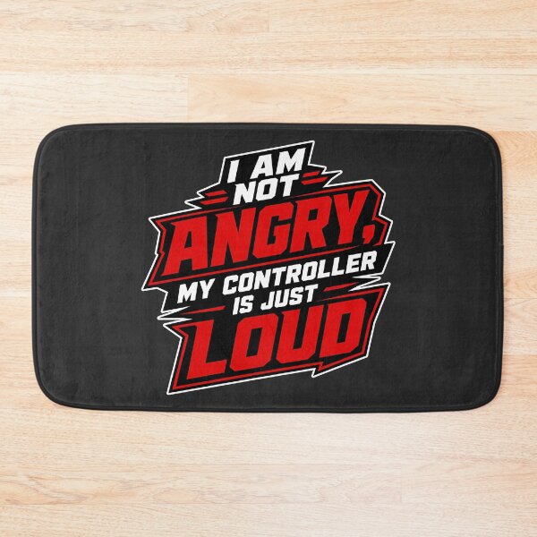 Item preview, I Am Not Angry My Controller Is Just Loud Gaming Design designed and sold by Atelier-59.