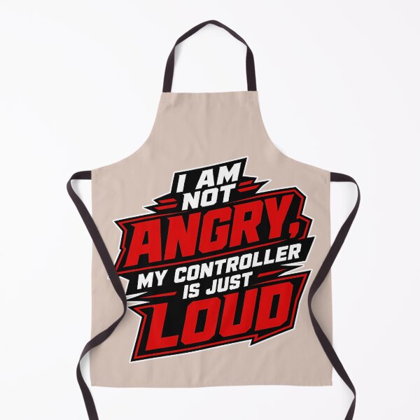 Item preview, I Am Not Angry My Controller Is Just Loud Gaming Design designed and sold by Atelier-59.