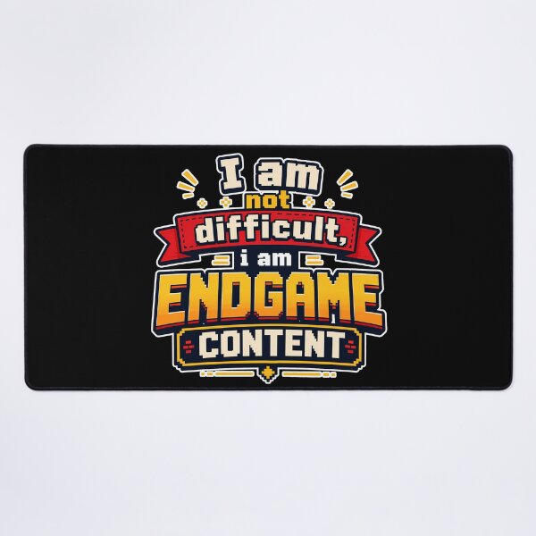 Item preview, I Am Not Difficult I Am Endgame Content Gaming Design designed and sold by Atelier-59.