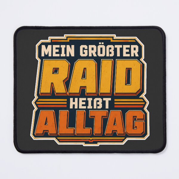 Item preview, Mein Größter Raid Heißt Alltag Gaming Design designed and sold by Atelier-59.