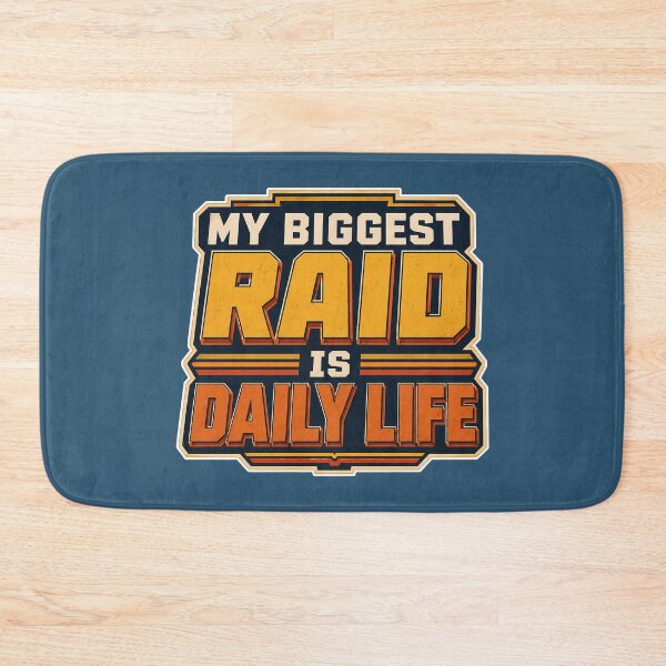 Item preview, My Biggest Raid Is Daily Life Gaming Design designed and sold by Atelier-59.