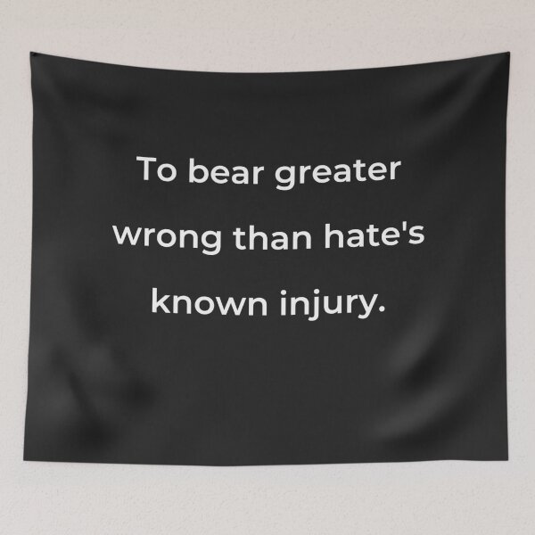 Item preview, "To bear greater wrong than hate’s known injury." - print white designed and sold by ariksworld.